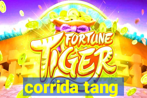 corrida tang